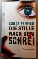 Psychothriller Die Stille nach dem Schrei Isolde Sammer Krimi Leipzig - Leipzig, Südvorstadt Vorschau