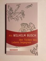 Mit Wilhelm Busch den Tücken des Lebens begegnen Herder NEU Bayern - Pettendorf Vorschau