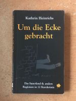 Um die Ecke gebracht - 12 Kurzkrimis von Kathrin Heinrichs Sachsen-Anhalt - Halle Vorschau