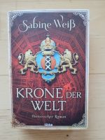 Weiß, Sabine: Krone der Welt, Historischer Roman München - Milbertshofen - Am Hart Vorschau