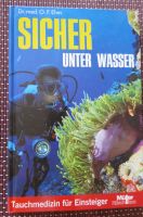 Sicher unter Wasser / Dr. med. O. F. Ehm Tauchen Sachsen-Anhalt - Weißenfels Vorschau