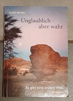 Unglaublich - aber wahr / Es gibt eine andere Welt - Guido Becker Nordrhein-Westfalen - Werl Vorschau