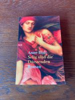 Selig sind die Dürstenden Anne Holt Roman Nordrhein-Westfalen - Meerbusch Vorschau