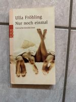 Nur noch einmal - Ulla Fröhling Niedersachsen - Gnarrenburg Vorschau