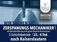 Zerspanungsmechaniker (m/w/d), 22,- €/Std., Kaiserslautern Rheinland-Pfalz - Kaiserslautern Vorschau