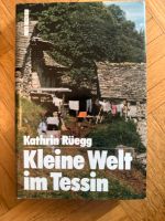 Kleine Welt im Tessin (Kathrin Rüegg) Hessen - Mörlenbach Vorschau