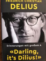 Friedrich Christian Delius Darling, it’s Dilius! BüWa 2,25€ Baden-Württemberg - Simmozheim Vorschau