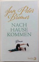 Nach Hause kommen Ja Peter Bremer Berlin - Buch Roman gebunden Niedersachsen - Gifhorn Vorschau