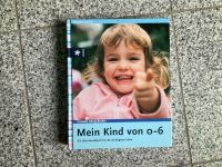 Mein Kind von 0-6 Cornelia König-Becker Buch Erziehung Tipps Nordrhein-Westfalen - Frechen Vorschau