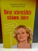 Diese schrecklich schönen Jahre - Susanne Fröhlich Schleswig-Holstein - Ahrensburg Vorschau