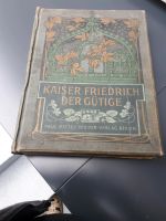 BUCH KAISER FRIEDRICH DER GÜTIGE Nordrhein-Westfalen - Wilnsdorf Vorschau