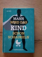 Buch Vater Ratgeber Mann wird das Kind schon schaukeln Baden-Württemberg - Engelsbrand Vorschau