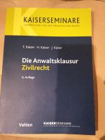 Kaiser die Anwaltsklausur Zivilrecht, 6. Auflage Niedersachsen - Neu Wulmstorf Vorschau