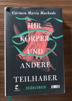 Carmen Maria Machado - Ihr Körper und andere Teilhaber Rheinland-Pfalz - Maikammer Vorschau