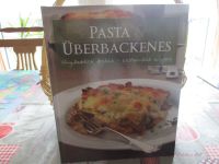 "Pasta & Überbackenes - Unglaublich lecker - erstaunlich einfach" Schleswig-Holstein - Bühnsdorf Vorschau