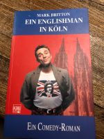 Ein Englishman in Köln - Mark Britton - Ein Comedy- Roman - neu Bayern - Goldbach Vorschau