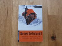 "Wie man Kletterer wird" - Bergsteigen, Klettern, Alpinismus Bayern - Flintsbach am Inn Vorschau