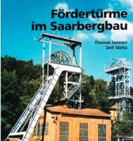 Fördertürme im Saarbergbau von Thomas Janssen + Delf Slotta Saarland - Heusweiler Vorschau