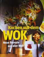 Kochen mit dem WOK " neue Rezepte aus aller Welt Bayern - Bad Griesbach im Rottal Vorschau