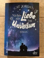 Nichts als Liebe im Universum * Cat Jordan * für Mädchen ab 14 J Niedersachsen - Rosengarten Vorschau