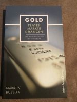 Gold - Player, Märkte, Chancen von Markus Bussler Nordrhein-Westfalen - Sankt Augustin Vorschau
