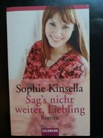 Sophie Kinsella * Sag's nicht weiter, Liebling * Roman * Nordrhein-Westfalen - Kamp-Lintfort Vorschau