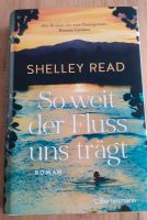 So weit der Fluss uns trägt, Shelley Read Bayern - Sengenthal Vorschau