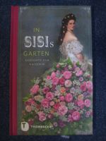 In Sisis Garten: Gedichte der Kaiserin Romantik Poesie Bayern - Schweinfurt Vorschau