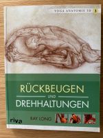 Ray Long- Rückbeugen und Drehaltungen. Hannover - Südstadt-Bult Vorschau