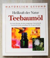 Teebaumöl Heilkraft der Natur - Die besten Rezepte Naturwirkstoff München - Maxvorstadt Vorschau