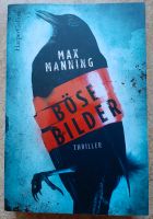 Buch   Thriller   "Böse Bilder"   Max Manning Berlin - Reinickendorf Vorschau