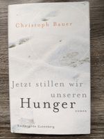 Christoph Bauer JETZT STILLEN WIR UNSEREN HUNGER HC + SU neuwert. Baden-Württemberg - Ettlingen Vorschau