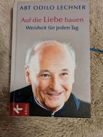 Abt Odilo Lechner - Auf die Liebe bauen - Weisheit für jeden Tag Niedersachsen - Meppen Vorschau