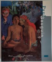 Paul Gauguin. Das verlorene Paradies, Katalogbuch, sehr gut Friedrichshain-Kreuzberg - Friedrichshain Vorschau