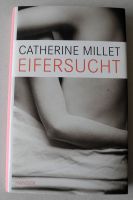 Eifersucht., Catherine Millet, ISBN 978-3-446-23398-0; gebundene Rheinland-Pfalz - Neustadt an der Weinstraße Vorschau