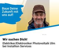 Elektriker/Elektroniker Photovoltaik  Ulm bei Installion Services Bayern - Neu Ulm Vorschau