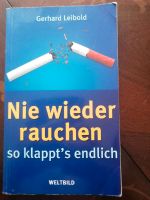 Nie wieder Rauchen!!! Weltbild, Gerhard Leibold !!! Mecklenburg-Vorpommern - Zirchow Vorschau