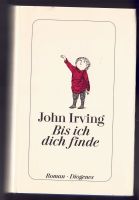 John Irving - Bis ich dich finde (2006) - gebundene Ausgabe Berlin - Neukölln Vorschau