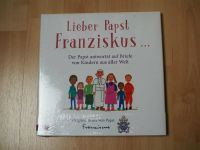 Lieber Papst Franziskus ...: Der Papst antwortet auf Briefe ... Baden-Württemberg - Sersheim Vorschau