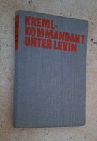 KREML-KOMMANDANT UNTER LENIN - Erinnerungen, von Pawel Malkow, DD Sachsen-Anhalt - Merseburg Vorschau