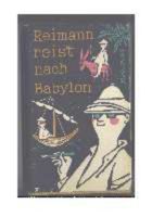 Reimann reist nach Babylon: Aufzeichnungen eines Spießers,Buch HC Nordrhein-Westfalen - Castrop-Rauxel Vorschau