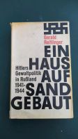 Ein Haus auf Sand gebaut. Hitlers Gewaltpolitik in Rußland Leipzig - Grünau-Mitte Vorschau