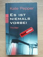 *** KATE PEPPER "Es ist niemals vorbei" Thriller Leipzig - Gohlis-Nord Vorschau