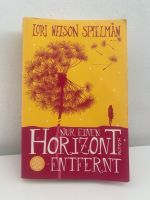 Nur einen Horizont entfernt |Lori Nelson Spielman Bergedorf - Hamburg Lohbrügge Vorschau