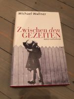 Michael Wallner Zwischen den Gezeiten Nordrhein-Westfalen - Bergisch Gladbach Vorschau