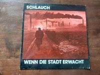 Schallplatte: Schlauch - Wenn die Stadt erwacht Bochum - Bochum-Wattenscheid Vorschau