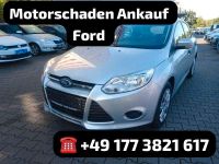 Motorschaden Ankauf Ford Focus Fiesta Kuga B-Max S-Max C-Max Niedersachsen - Oldenburg Vorschau