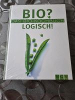 BIO LOGISCH Das Bio-Kochbuch⁹ Baden-Württemberg - Öhringen Vorschau