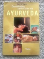 Buch „Ayurveda“ - gesund leben und sanft heilen / Uranka Verlag Nordrhein-Westfalen - Hamm Vorschau