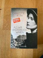 Als wir unsterblich waren Charlotte Roth Eimsbüttel - Hamburg Eimsbüttel (Stadtteil) Vorschau